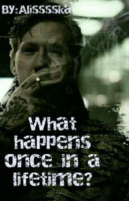 What happens once in a lifetime?//Что происходит раз в жизни?