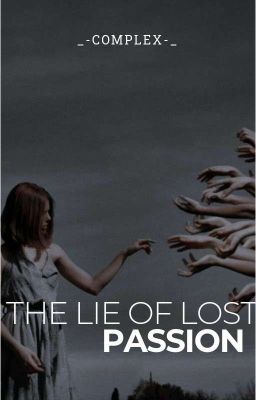 The lie of lost passion