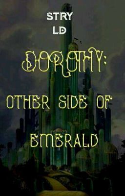 Дороти: Другая сторона изумруда. 