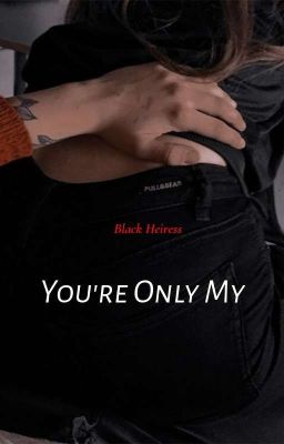 You're Only My/Black Heiress 