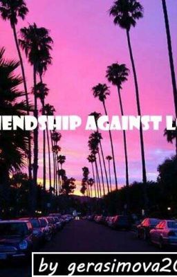 Дружба против Любви