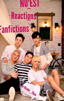 NU'EST~Реакции~Фанфики