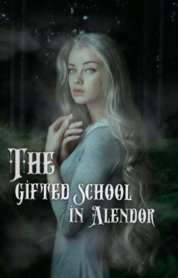 The gifted school in Alendor.