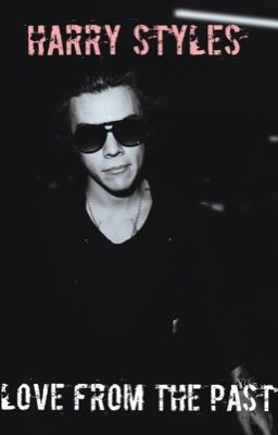"Love from the past" (Harry Styles)