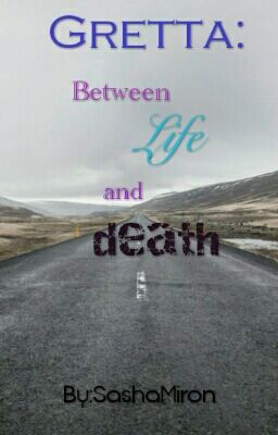 Gretta: between life and death (РЕДАКЦИЯ)