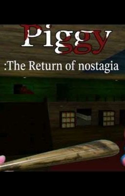 Пигги: Возращение Ностальгии