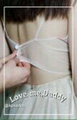 Love me, Daddy (2) [H.S.] 18+