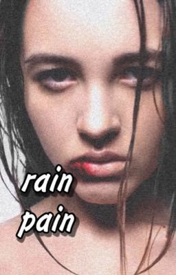 rain, pain 