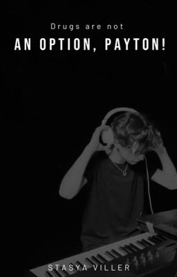 Drugs are not an option, Payton! 