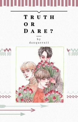 × truth or dare? ×