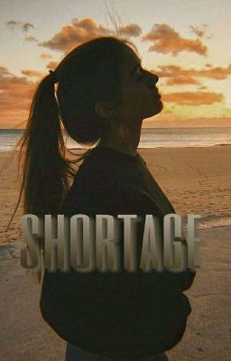 SHORTAGE 