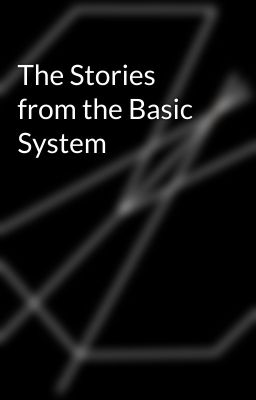 The Stories from the Basic System