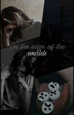 On the edge of the worlds