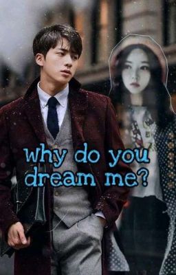 why do you dream me?