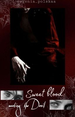 sᴡᴇᴇᴛ ʙʟᴏᴏᴅ: ᴍᴇᴇᴛɪɴɢ ᴛʜᴇ ᴅᴇᴠɪʟ