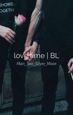 Love Time | BL [ЗАВЕРШЕНО]