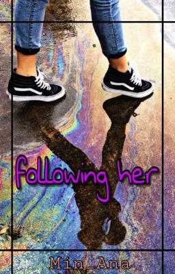 following her | gxg