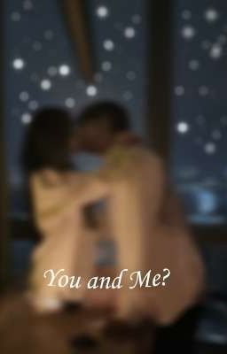 You and Me? 