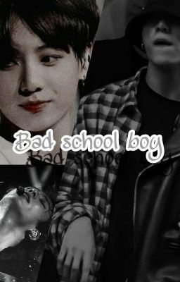 Bad school boy/Т/И/Jungkook