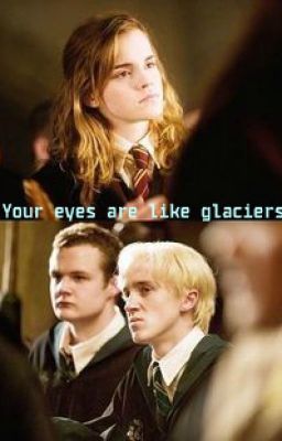 Your eyes are like glaciers