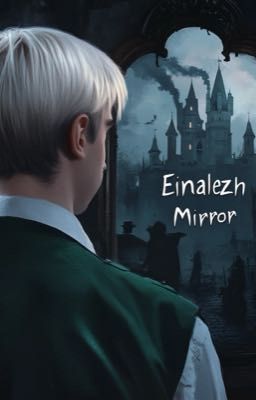 Зеркало Еиналеж/ Драко Малфой