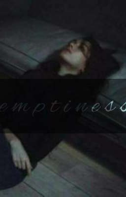 Emptiness /J.H /
