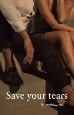 Save your tears 