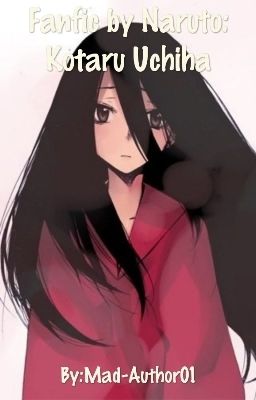 Фанфик по Наруто: Котару Учиха. [РЕДАКТИРУЕТСЯ]