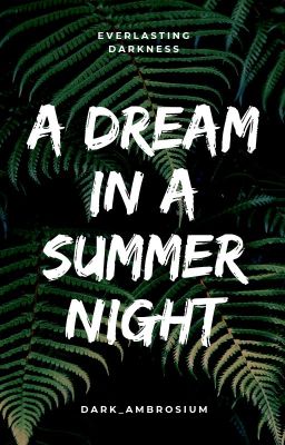 A dream in a summer night