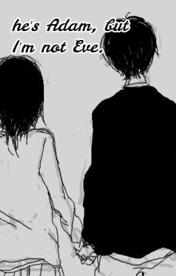 he's Adam, but I'm not Eve