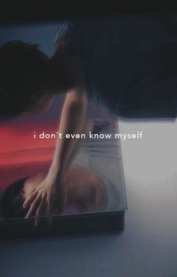 I don't even know myself|18+