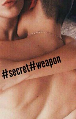 #secret#weapon