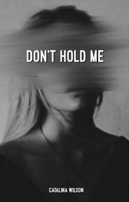 Don't Hold Me