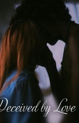 Deceived by Love