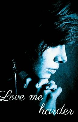 Love me harder