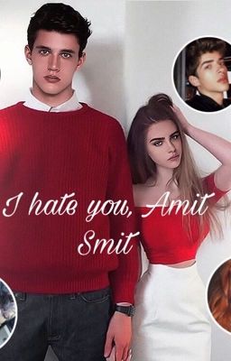 I hate you, Amit Smit