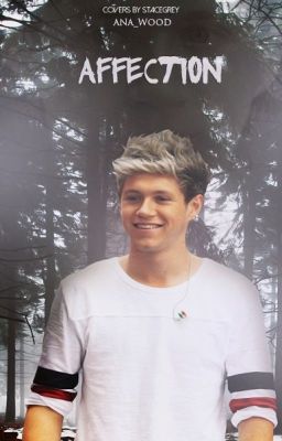 Affection [Niall Horan Fanfiction]
