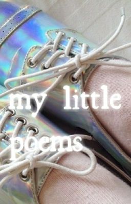 My little poems.