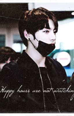 Happy hours are not watching