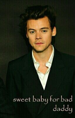 sweet baby for bad daddy (H.S)