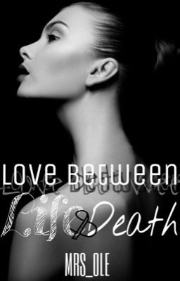 Любовь между Жизнью и Смертью 