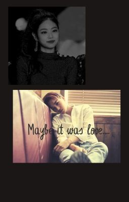 Maybe it was love....