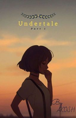 Undertale Part 1{Завершенная История}