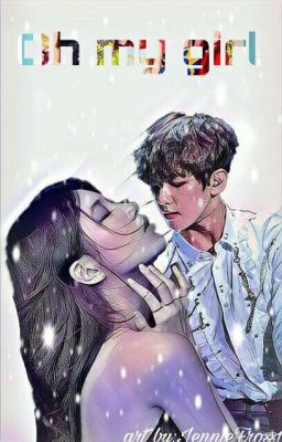 Oh my girl|О моя девочка.