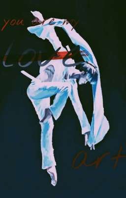 you are my love... Art...
