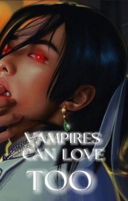 𝐕𝐀𝐌𝐏𝐈𝐑𝐄𝐒 𝐂𝐀𝐍 𝐋𝐎𝐕𝐄 𝐓𝐎𝐎