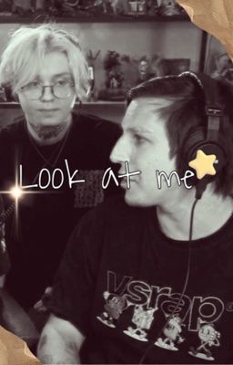 •look at me•
