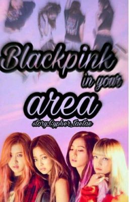Blackpink in your area.