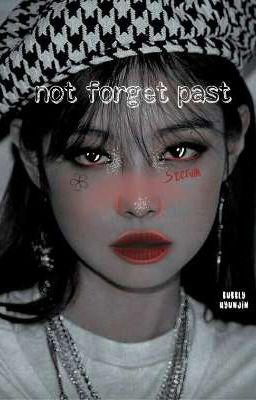 not forget past
