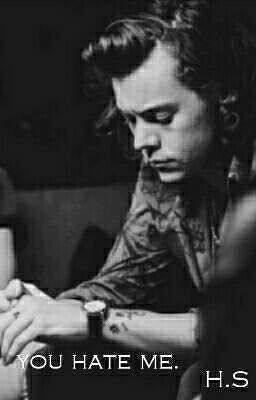 you hate me. /Harry Styles